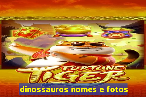 dinossauros nomes e fotos